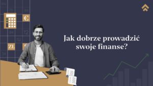 jak dobrze prowadzic swoje finanse